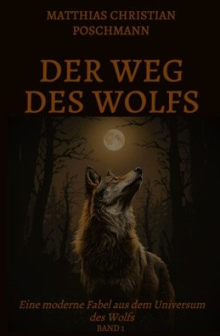 Knjiga Der Weg des Wolfs Matthias Christian Poschmann