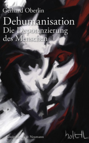 Kniha Dehumanisation Gerhard Oberlin