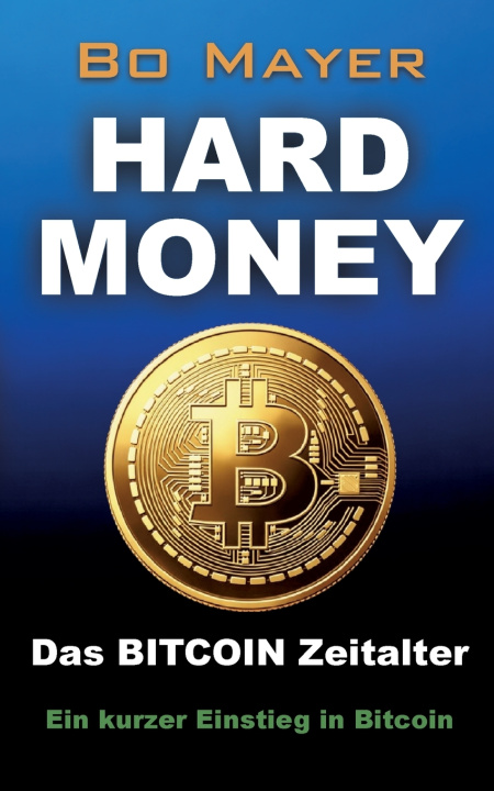 Boek HARD MONEY Das BITCOIN Zeitalter Bo Mayer