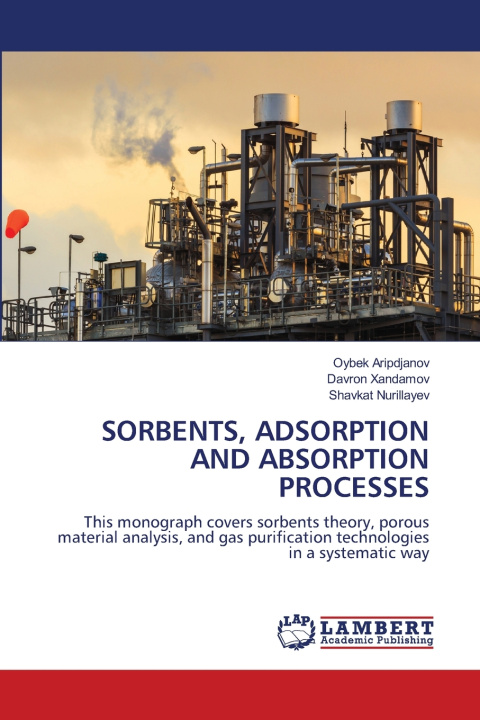 Kniha SORBENTS, ADSORPTION AND ABSORPTION PROCESSES Oybek Aripdjanov