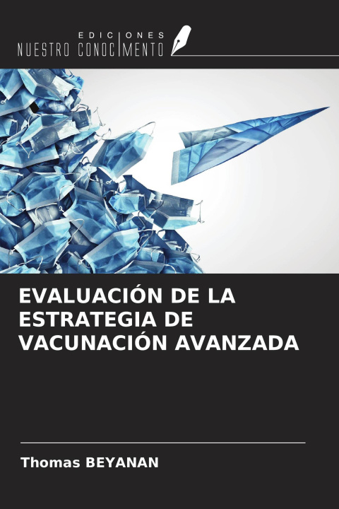 Книга EVALUACIÓN DE LA ESTRATEGIA DE VACUNACIÓN AVANZADA 