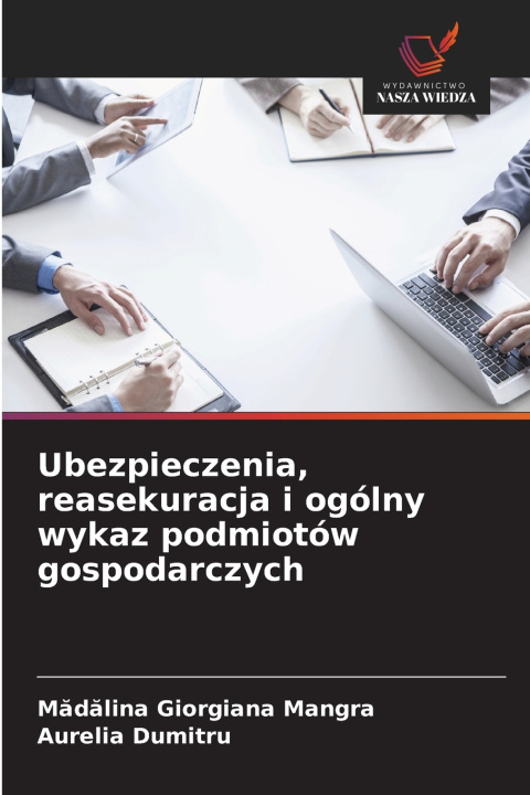 Könyv Ubezpieczenia, reasekuracja i ogólny wykaz podmiotów gospodarczych Mădălina Giorgiana Mangra