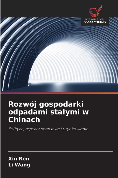 Книга Rozwój gospodarki odpadami stałymi w Chinach Xin Ren
