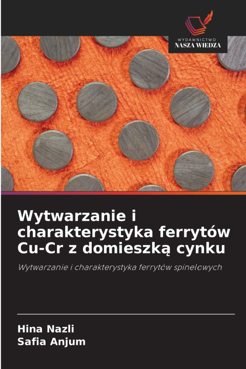 Книга Wytwarzanie i charakterystyka ferrytów Cu-Cr z domieszką cynku Hina Nazli