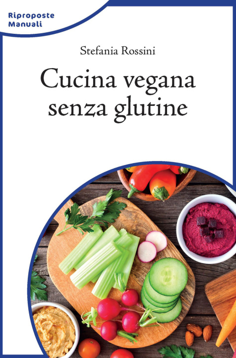 Книга Cucina vegana senza glutine Stefania Rossini