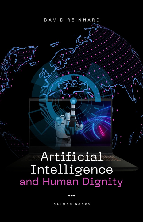 Könyv Artificial Intelligence and Human Dignity DAVID REINHARD