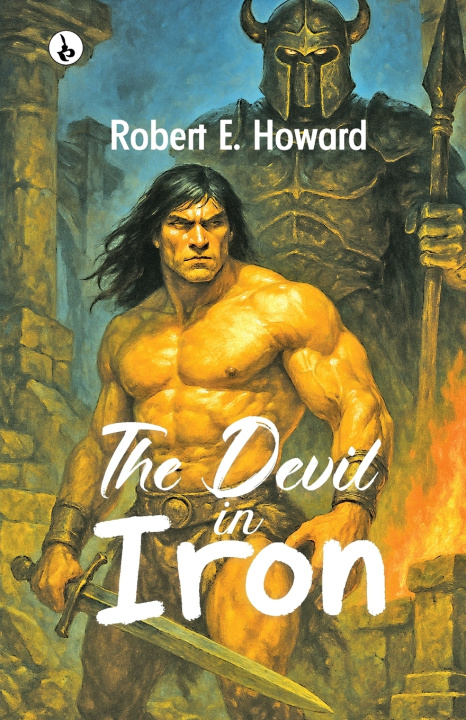 Kniha The Devil in Iron Robert E. Howard