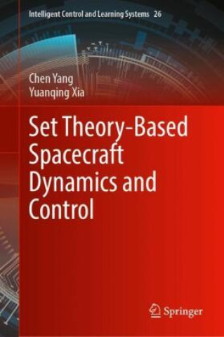 Книга Set Theory-Based Spacecraft Dynamics and Control Chen Yang