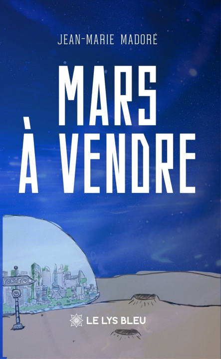 Kniha Mars à vendre Jean-Marie Madoré