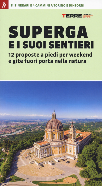 Kniha Superga e i suoi sentieri Silvia Cadrega