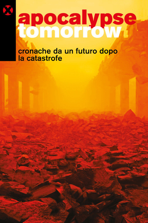 Книга Apocalypse tomorrow. Cronache da un futuro dopo la catastrofe 