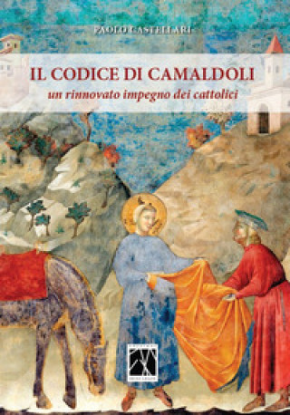 Книга codice di Camaldoli. Un rinnovato impegno per i cattolici Paolo Castellari
