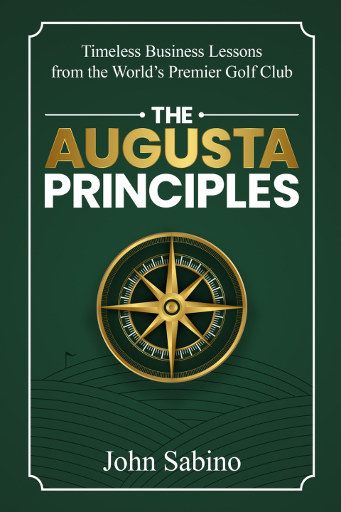 Könyv The Augusta Principles John Sabino