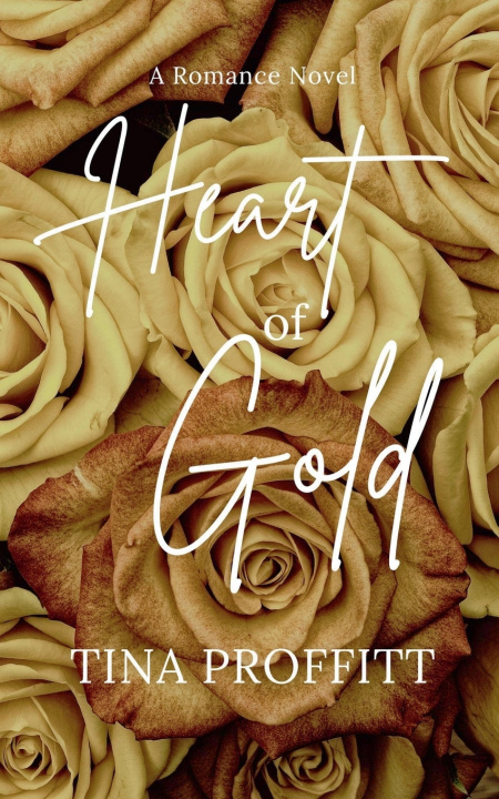 Kniha Heart of Gold Tina Proffitt