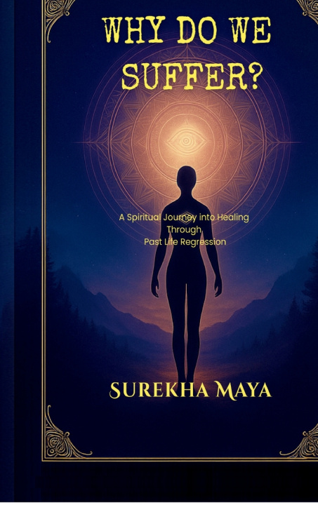 Kniha Why Do We Suffer? Surekha Maya