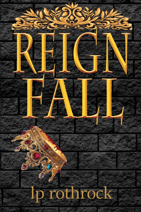 Könyv Reign Fall Lea P Rothrock