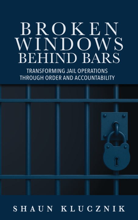 Kniha Broken Windows Behind Bars SHAUN KLUCZNIK