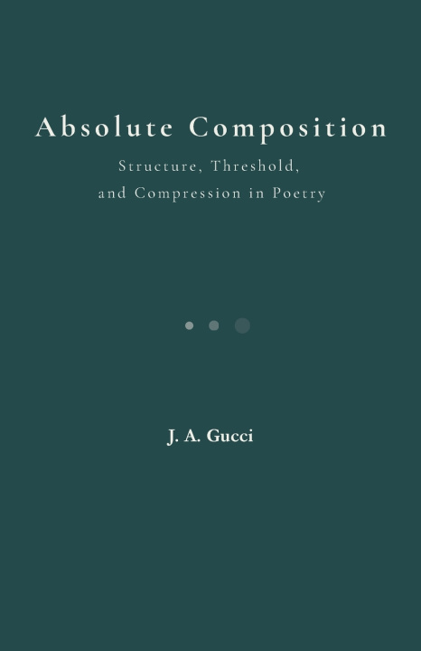 Könyv Absolute Composition J. A. Gucci