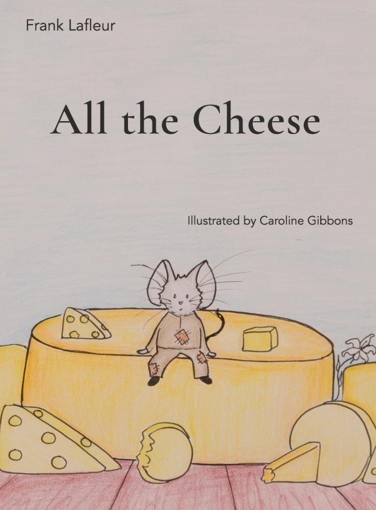 Kniha All the Cheese Francis Lafleur