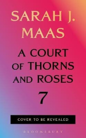 Kniha Court of Thorns and Roses 7 Sarah J. Maas