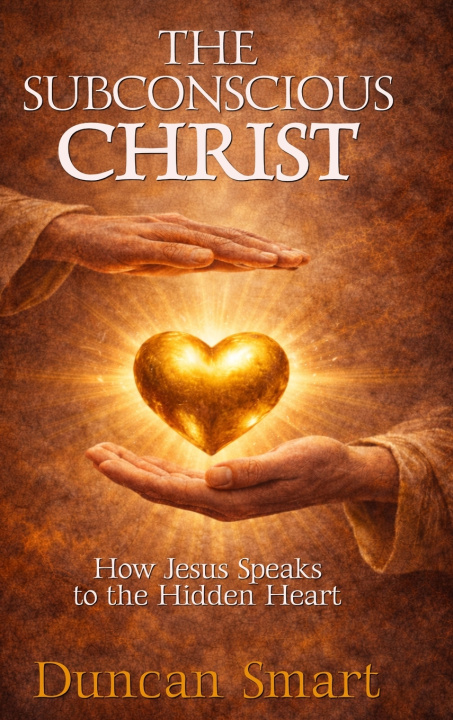 Книга THE SUBCONSCIOUS CHRIST Duncan Smart