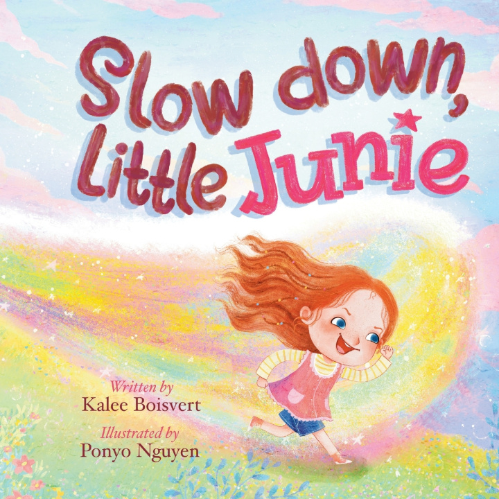 Könyv Slow Down, Little Junie Kalee Boisvert
