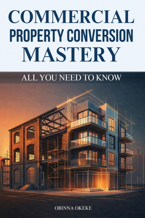 Kniha Commercial Property Conversion Mastery Obinna Okeke