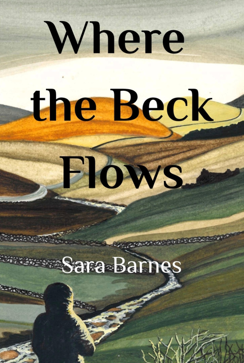 Knjiga Where the Beck Flows Sara J Barnes