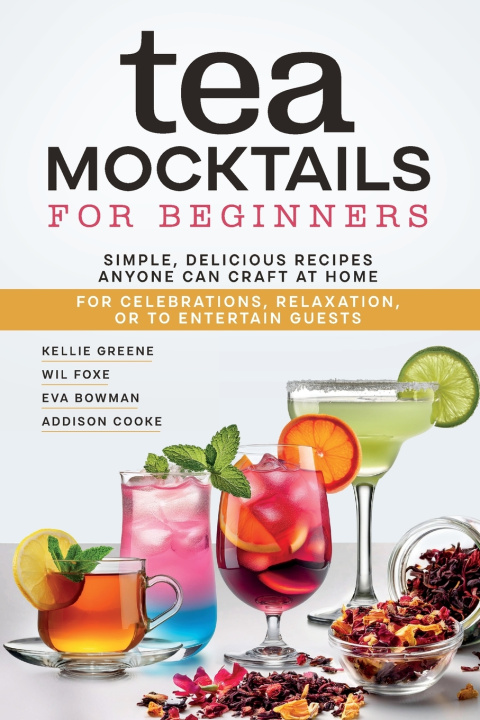 Книга Tea Mocktails For Beginners Kellie Greene