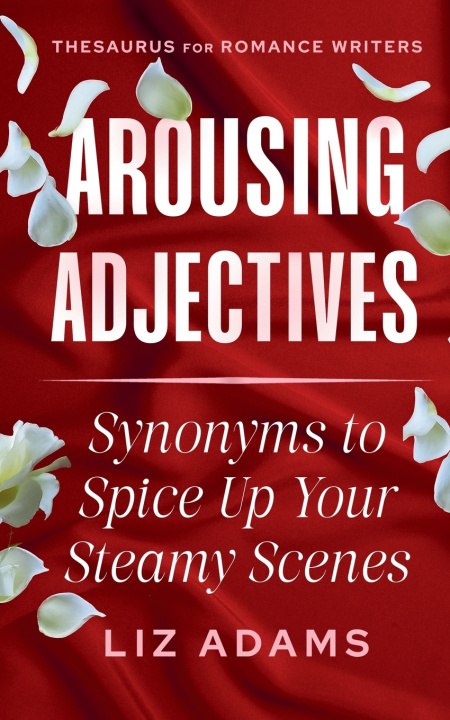 Kniha Arousing Adjectives Liz Adams