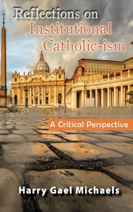 Kniha Reflections on Institutional Catholic-sim Harry Gael Michaels