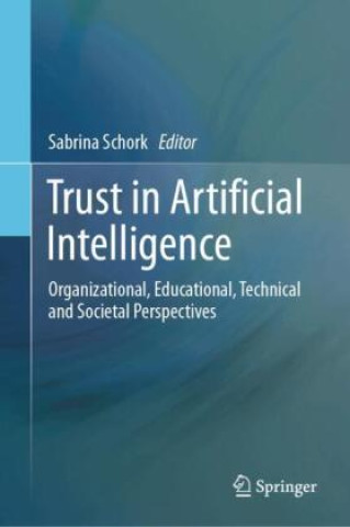 Könyv Trust in Artificial Intelligence Sabrina Schork