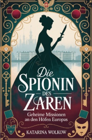 Kniha Die Spionin des Zaren Katarina Wolkow