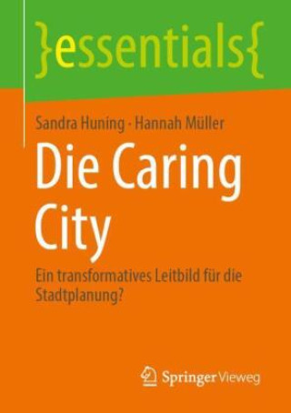 Kniha Die Caring City Sandra Huning