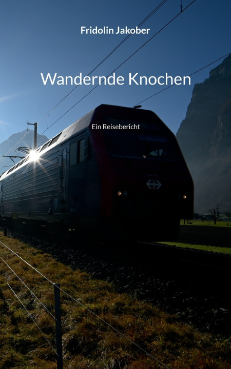 Könyv Wandernde Knochen Fridolin Jakober