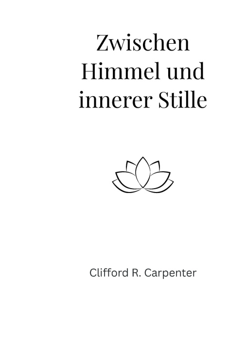 Kniha Zwischen Himmel und innerer Stille Clifford R. Carpenter