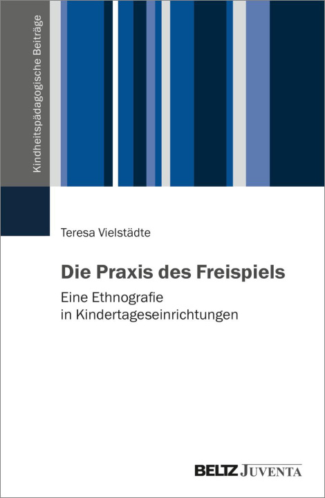 Kniha Die Praxis des Freispiels Teresa Vielstädte