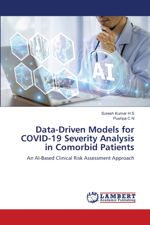 Книга Data-Driven Models for COVID-19 Severity Analysis in Comorbid Patients Suresh Kumar H S
