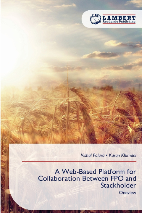 Kniha A Web-Based Platform for Collaboration Between FPO and Stackholder Vishal Polara