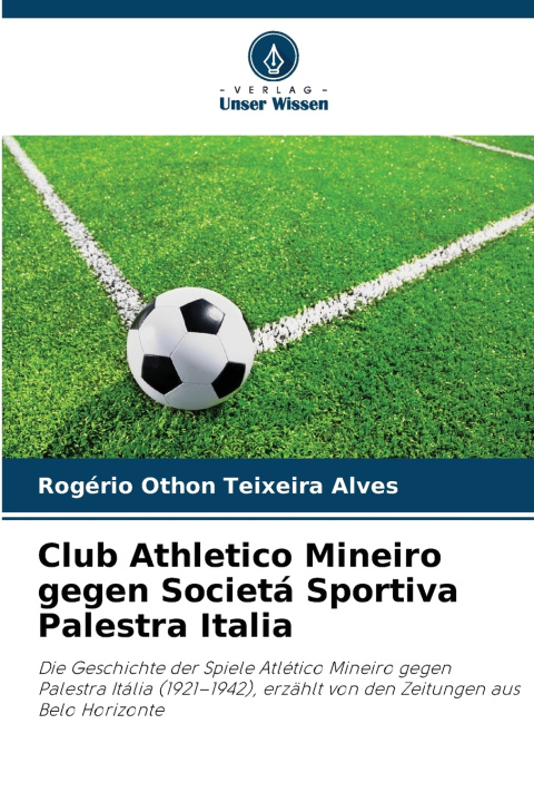 Книга Club Athletico Mineiro gegen Societá Sportiva Palestra Italia Rogério Othon Teixeira Alves