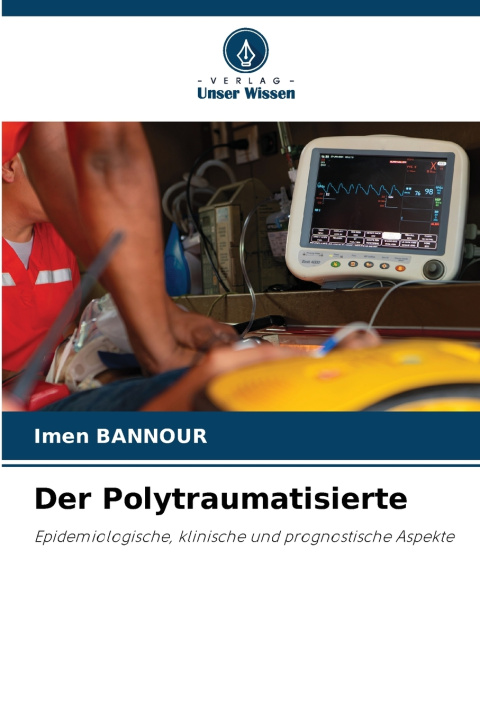 Kniha Der Polytraumatisierte Imen Bannour