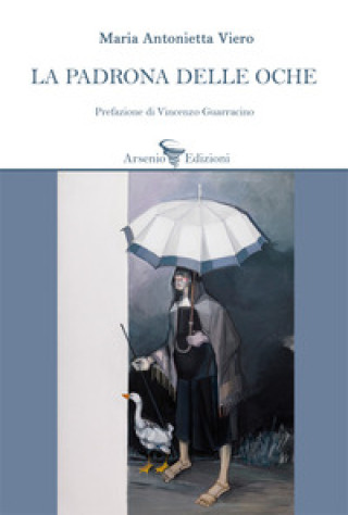 Könyv padrona delle oche Maria Antonietta Viero