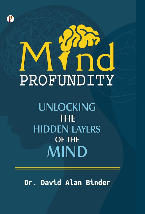 Kniha MIND PROFUNDITY Dr. David Alan Binder
