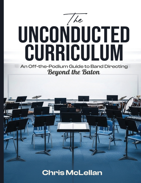 Knjiga The Unconducted Curriculum CHRIS MCLELLAN
