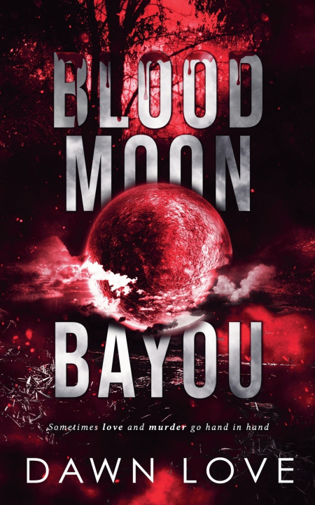 Kniha Blood Moon Bayou Dawn Love