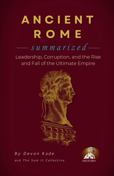 Kniha ANCIENT ROME Summarized Devon Kade