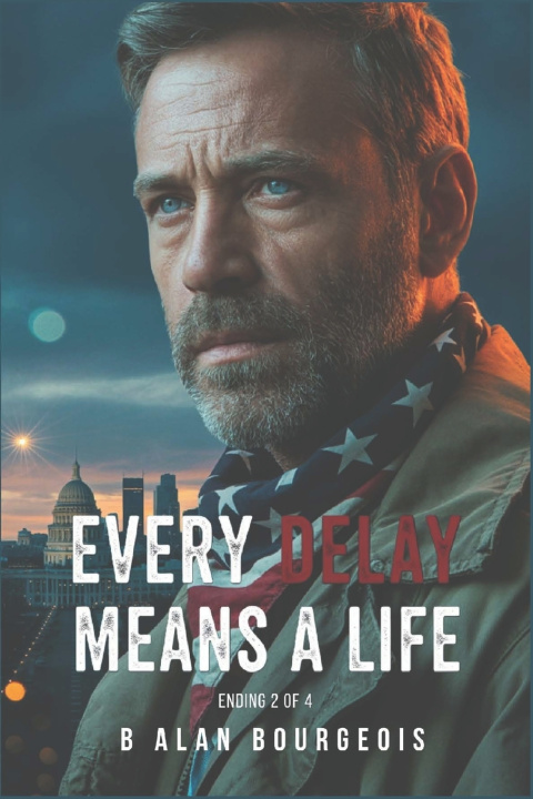 Könyv Every Delay Means a Life B Alan Bourgeois