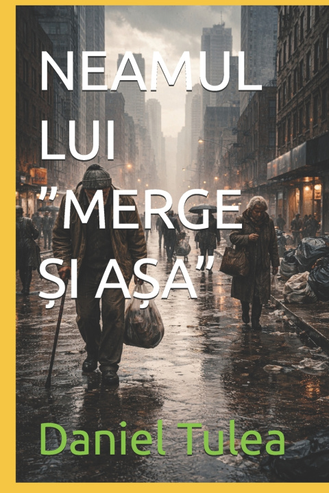 Книга NEAMUL LUI "MERGE ȘI AȘA" Daniel Tulea