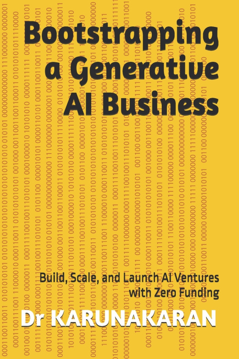 Knjiga Bootstrapping a Generative AI Business Dr KARUNAKARAN