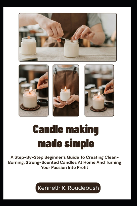 Книга Candle Making Made Simple Kenneth K. Roudebush